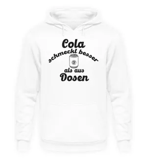 Cola schmeckt besser als aus Dosen  - Unisex Kapuzenpullover Hoodie