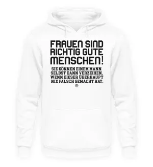 Frauen sind richtig gute Menschen  - Unisex Kapuzenpullover Hoodie