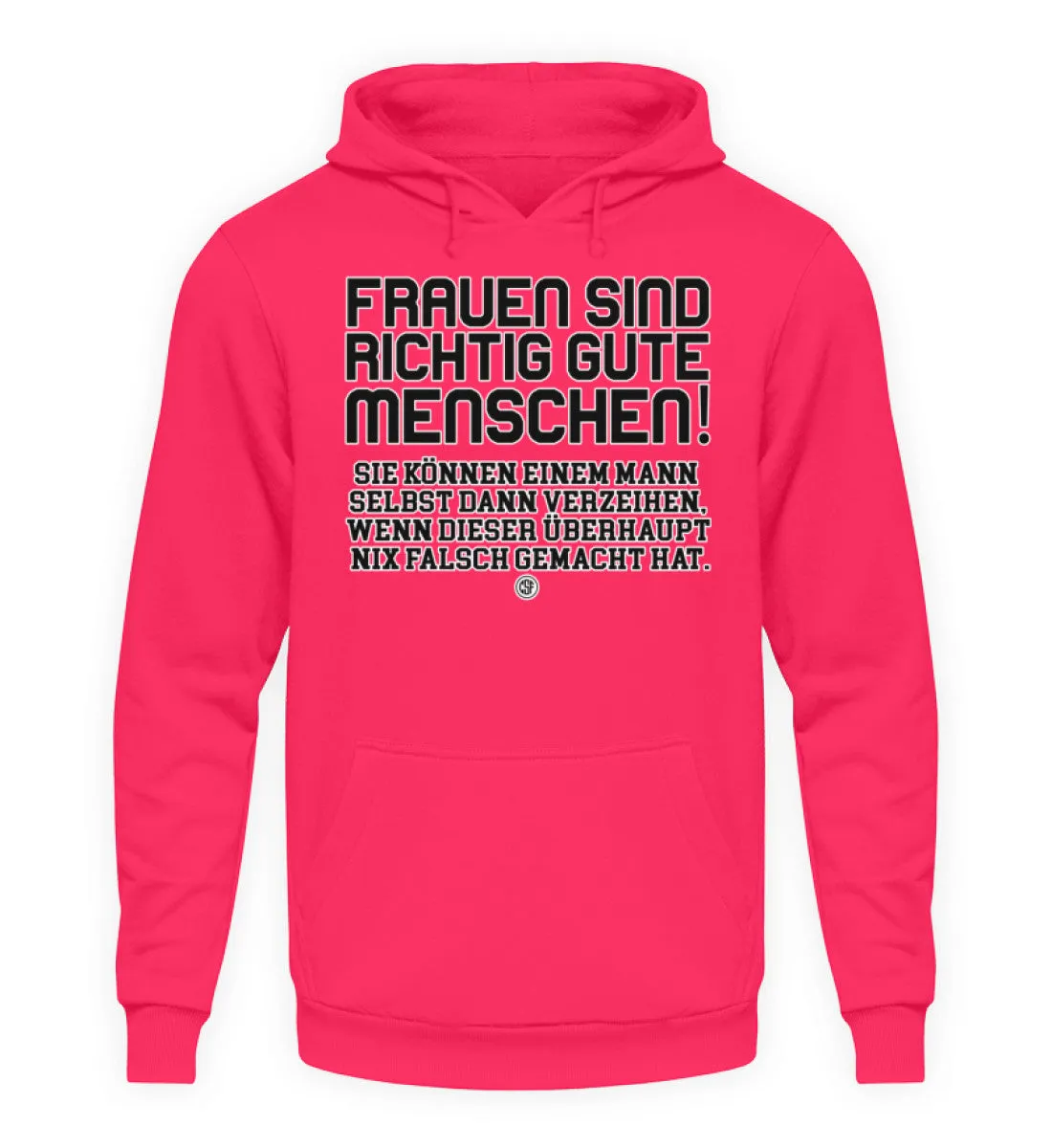 Frauen sind richtig gute Menschen  - Unisex Kapuzenpullover Hoodie