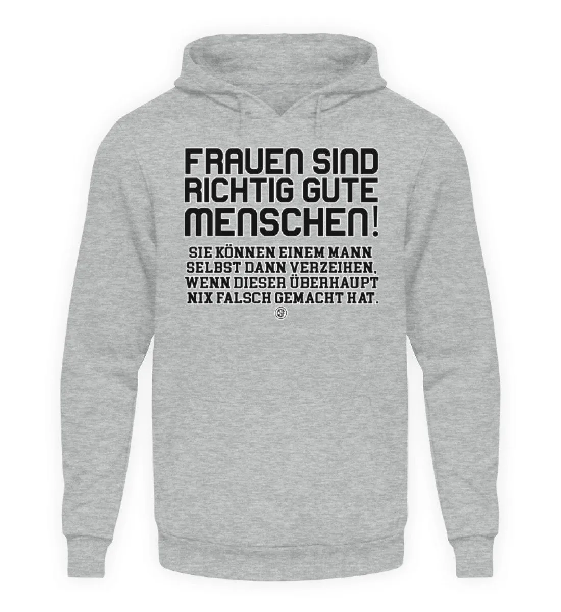 Frauen sind richtig gute Menschen  - Unisex Kapuzenpullover Hoodie