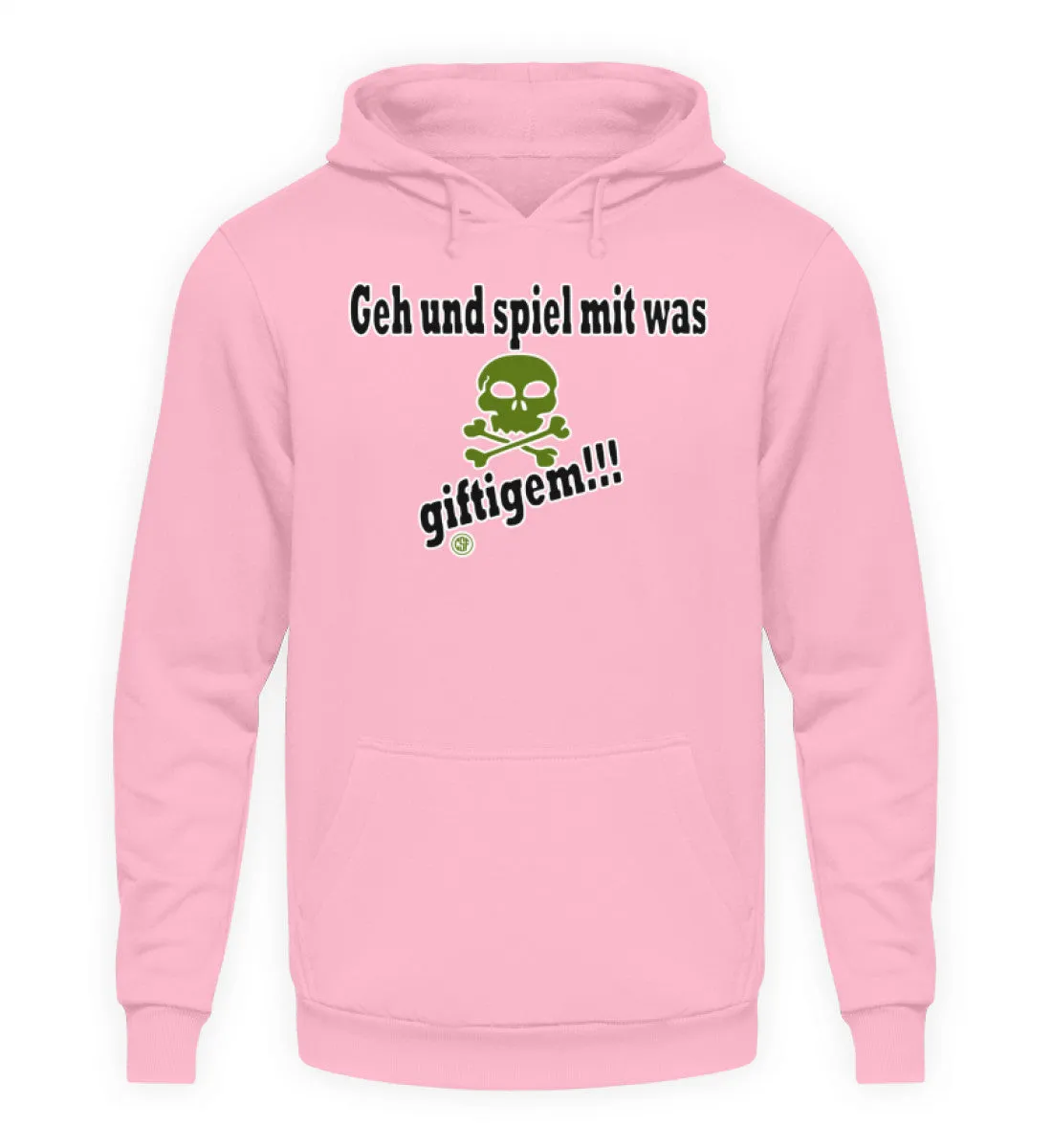 Geh und spiel mit was giftigem  - Unisex Kapuzenpullover Hoodie