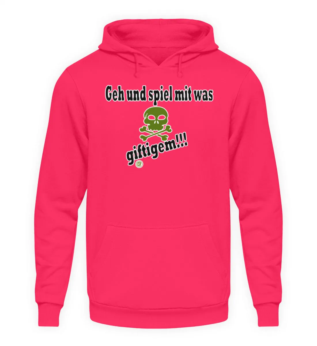 Geh und spiel mit was giftigem  - Unisex Kapuzenpullover Hoodie