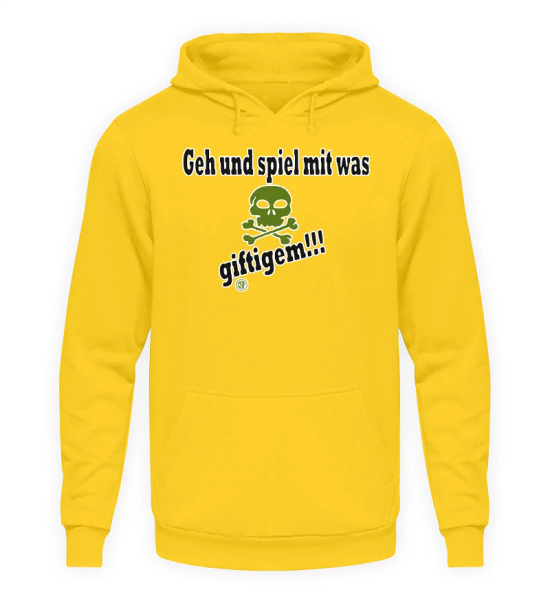 Geh und spiel mit was giftigem  - Unisex Kapuzenpullover Hoodie