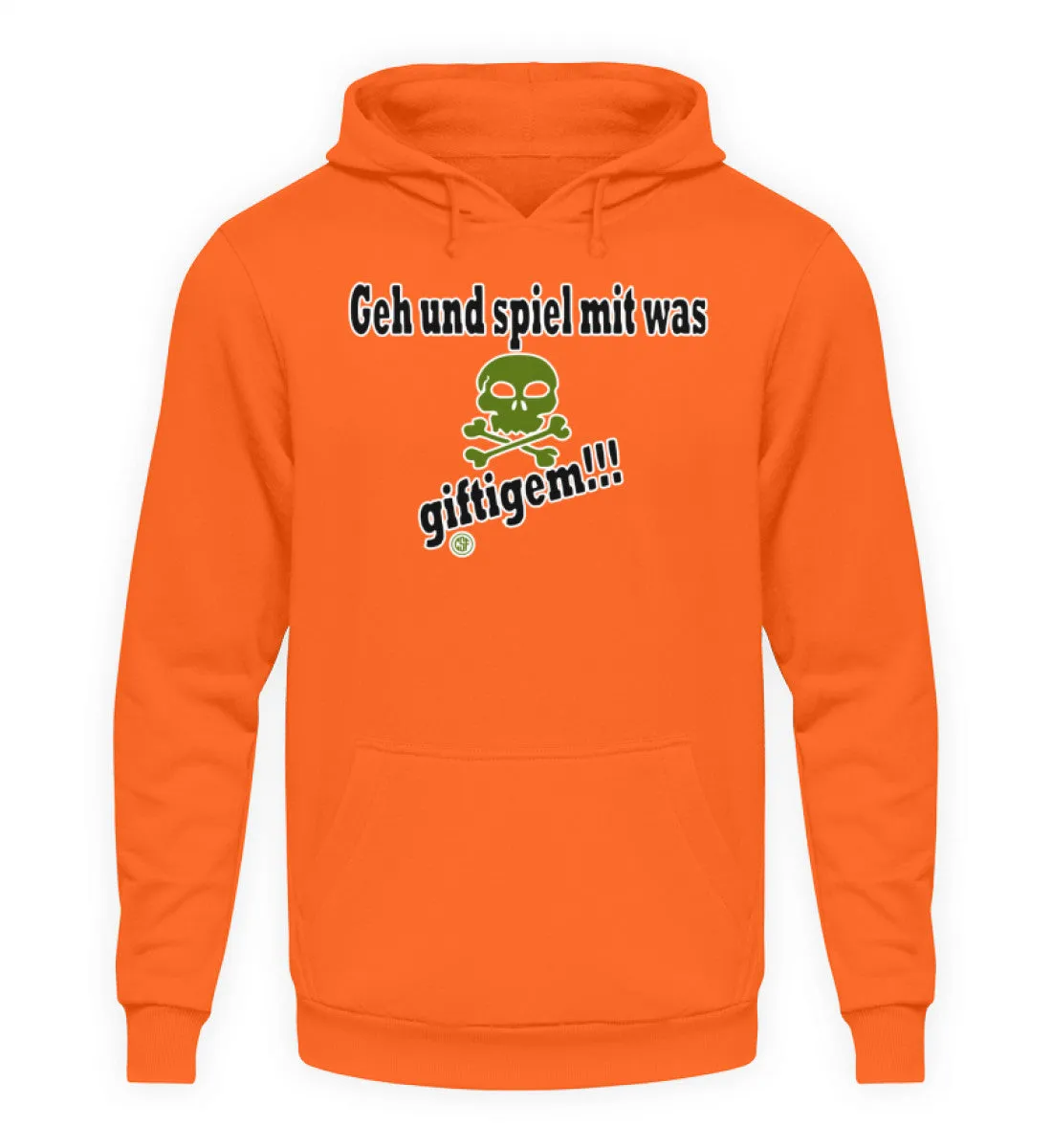 Geh und spiel mit was giftigem  - Unisex Kapuzenpullover Hoodie