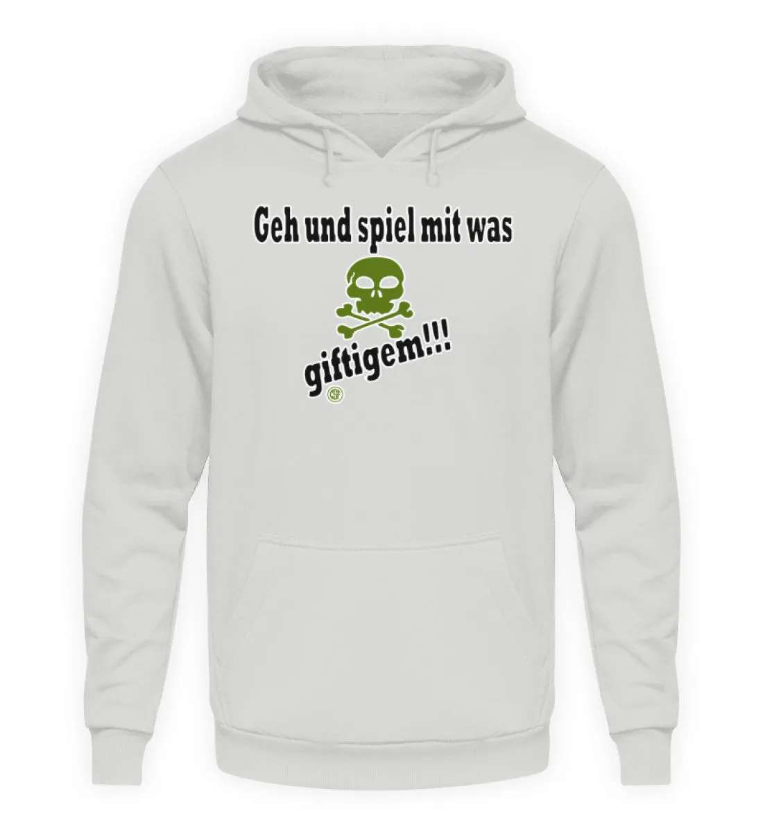 Geh und spiel mit was giftigem  - Unisex Kapuzenpullover Hoodie