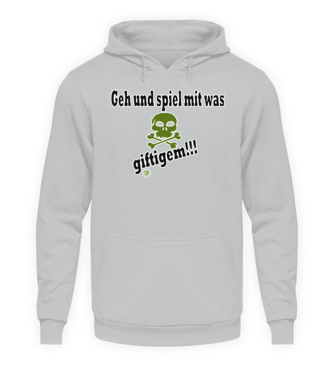 Geh und spiel mit was giftigem  - Unisex Kapuzenpullover Hoodie