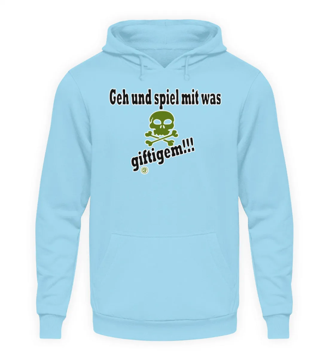 Geh und spiel mit was giftigem  - Unisex Kapuzenpullover Hoodie