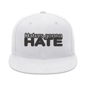 Haters Gonna Hate Embroidered Hip-hop Style Snapback