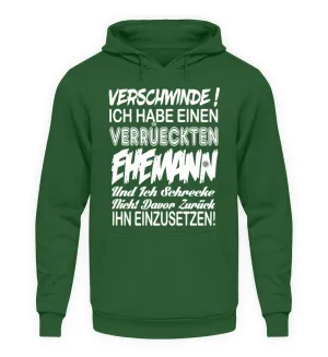 Hau ab Ich habe einen Verrückten Eheman  - Unisex Kapuzenpullover Hoodie
