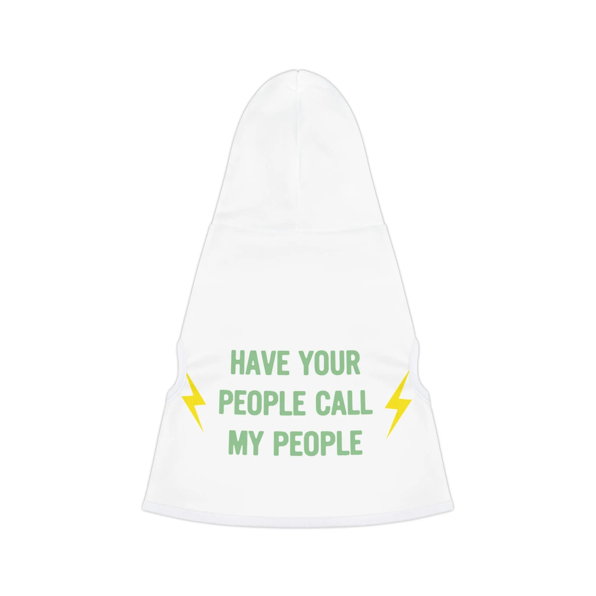 'Have Your People Call My People' Green Font Pet Hoodie