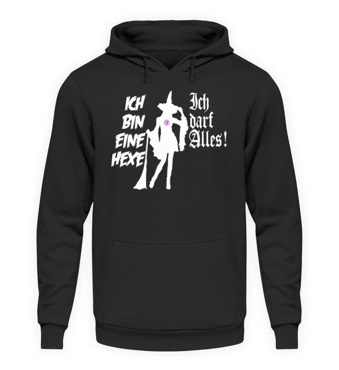 Ich bin eine Hexe Ich darf alles!  - Unisex Kapuzenpullover Hoodie