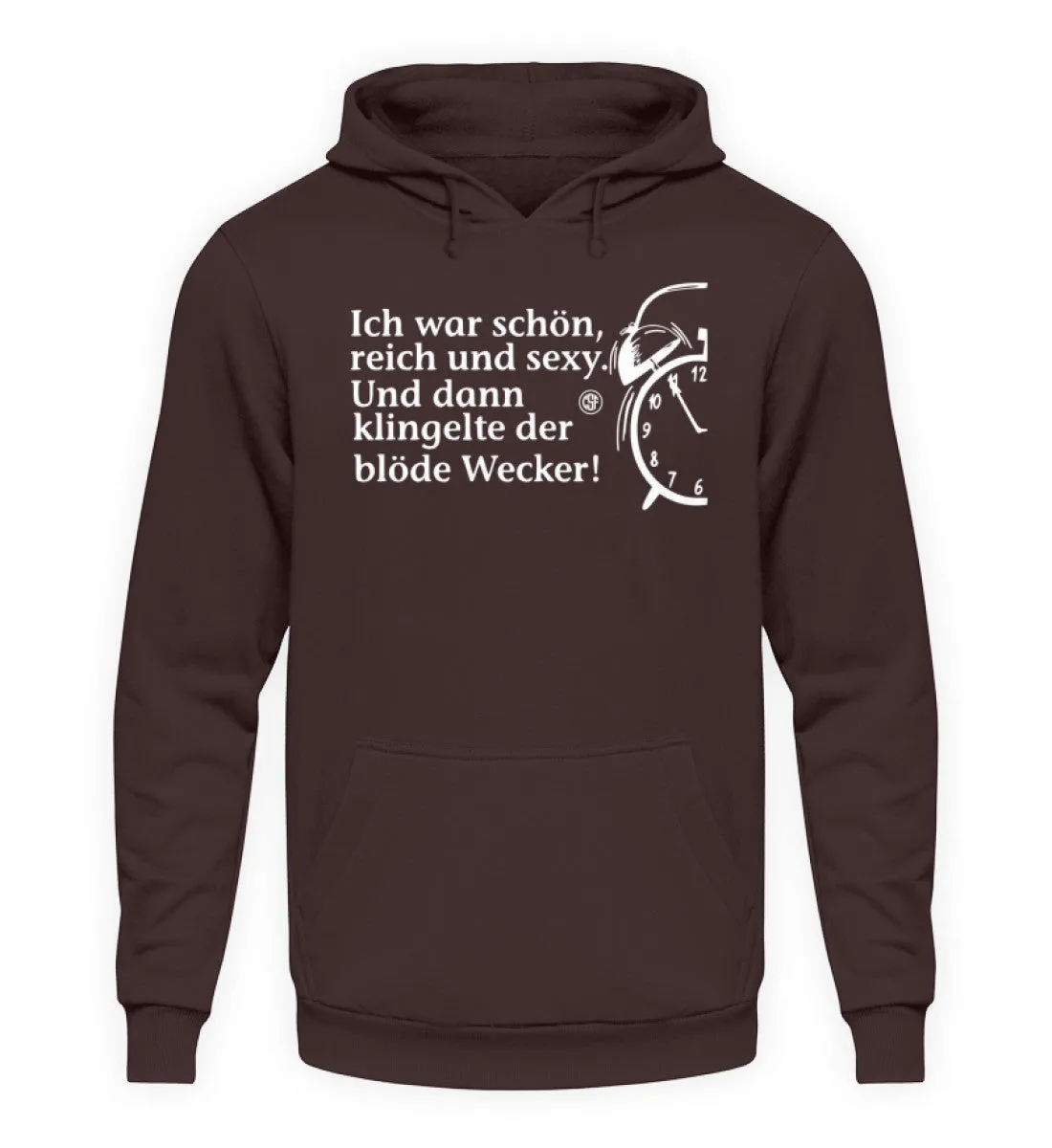 Ich war schön reich und sexy Und dann...  - Unisex Kapuzenpullover Hoodie