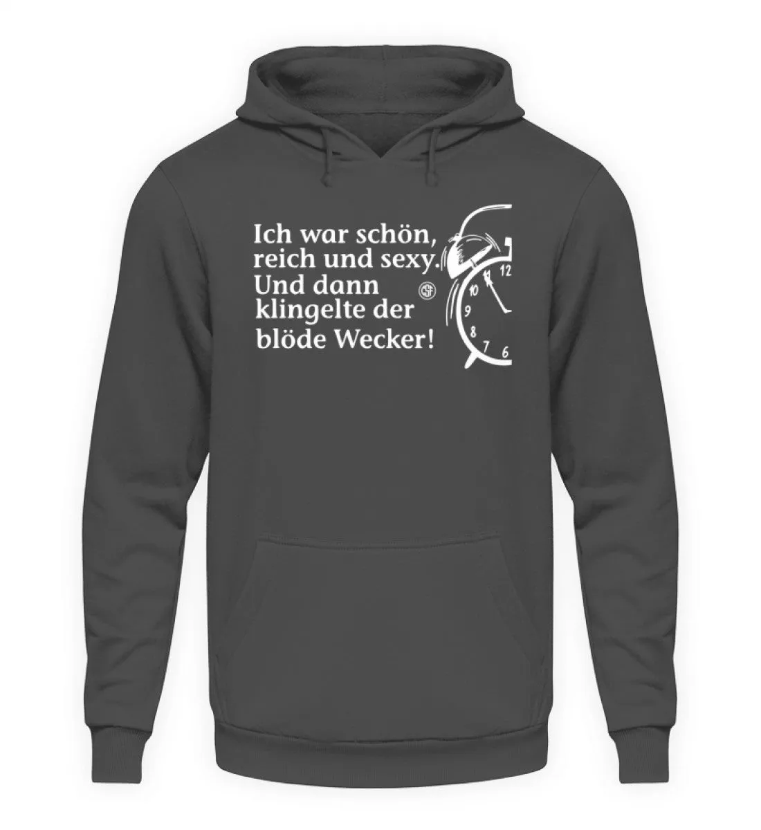 Ich war schön reich und sexy Und dann...  - Unisex Kapuzenpullover Hoodie