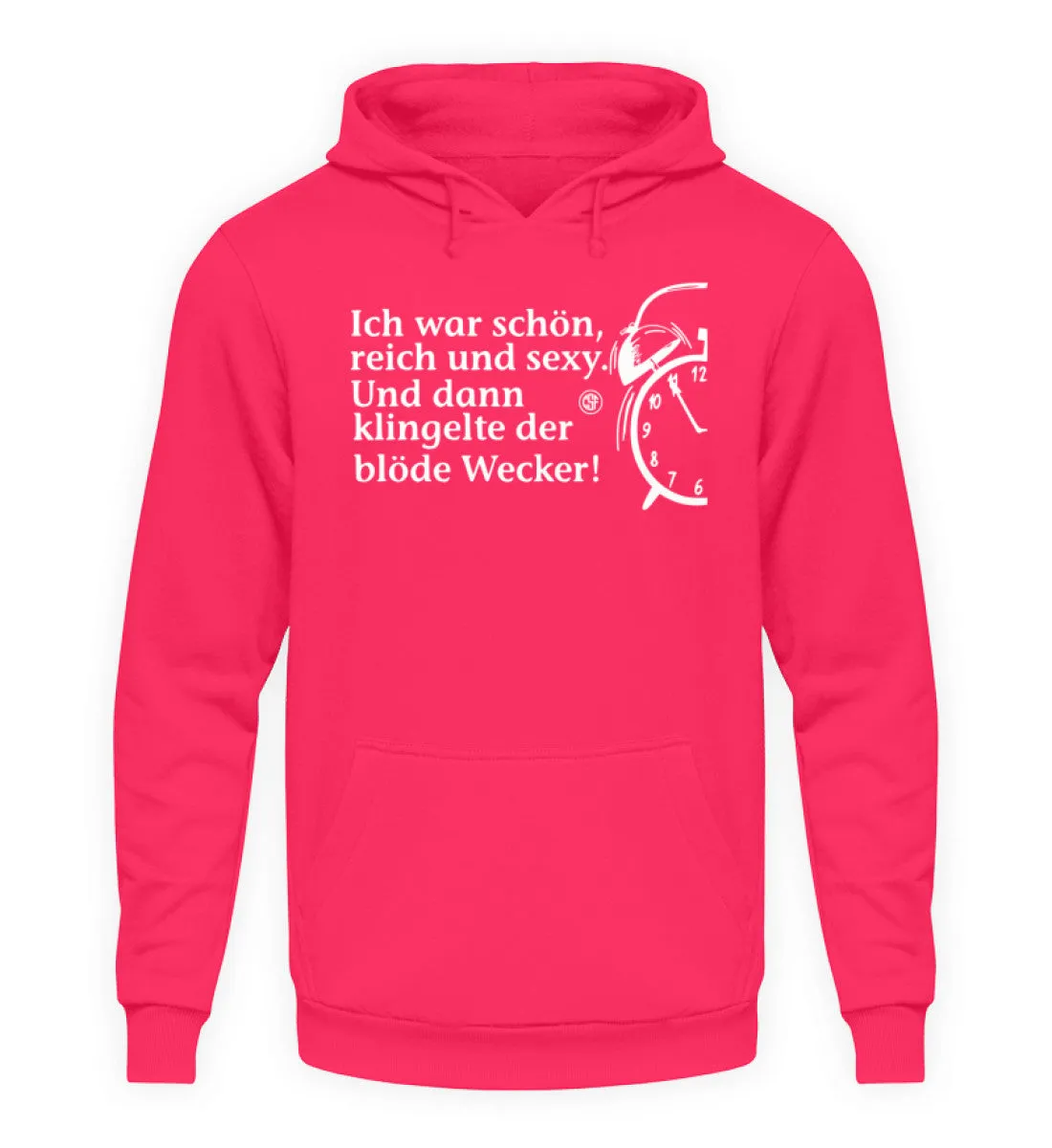 Ich war schön reich und sexy Und dann...  - Unisex Kapuzenpullover Hoodie