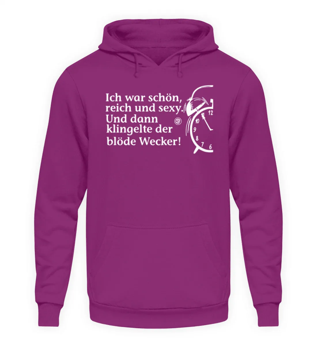 Ich war schön reich und sexy Und dann...  - Unisex Kapuzenpullover Hoodie