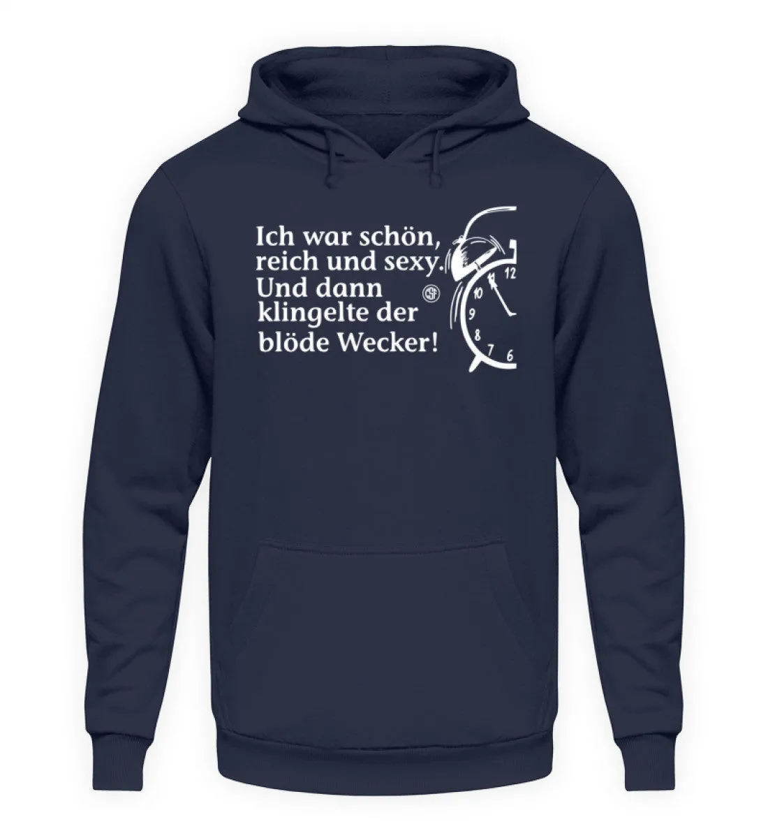 Ich war schön reich und sexy Und dann...  - Unisex Kapuzenpullover Hoodie