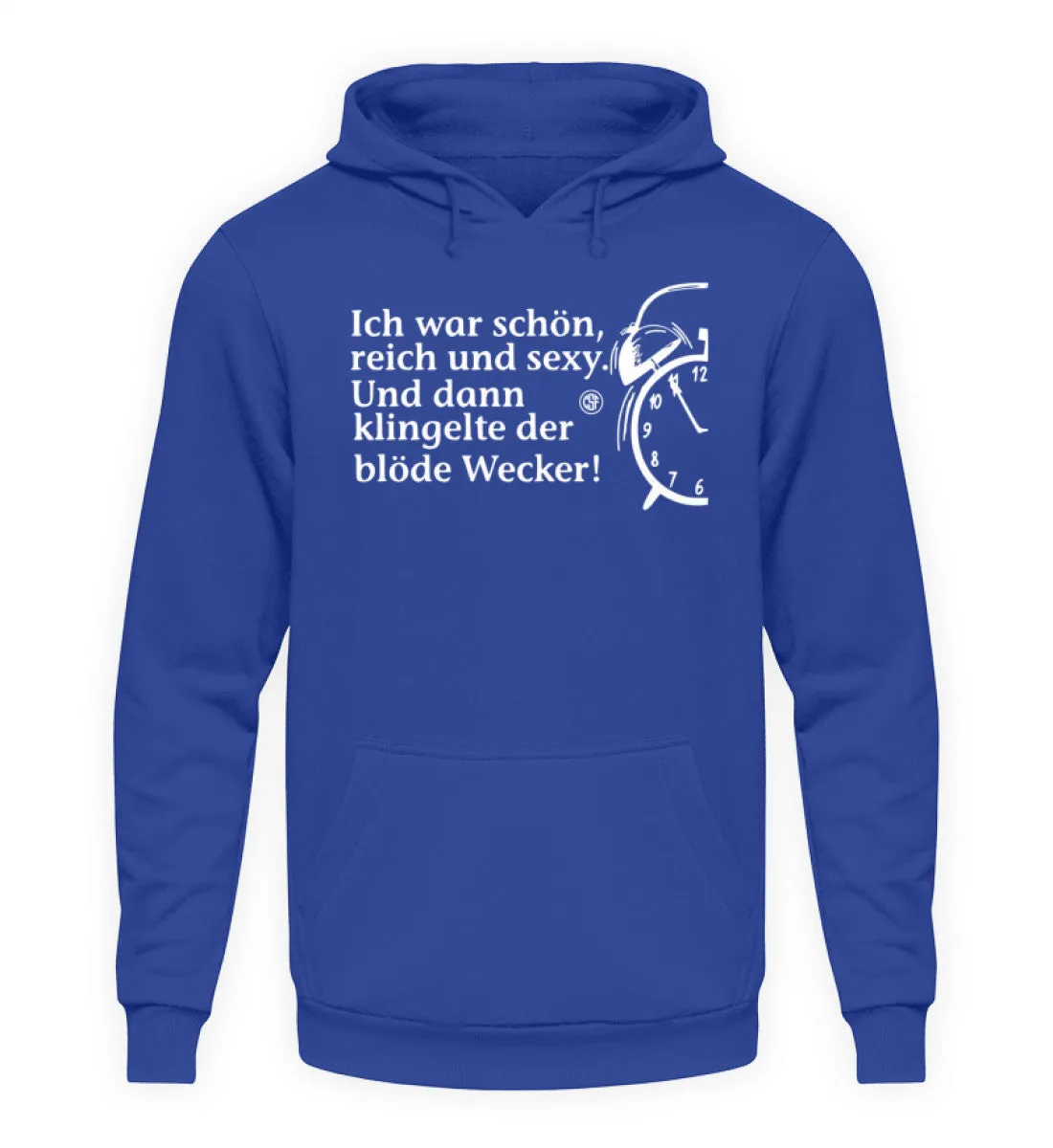Ich war schön reich und sexy Und dann...  - Unisex Kapuzenpullover Hoodie