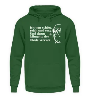 Ich war schön reich und sexy Und dann...  - Unisex Kapuzenpullover Hoodie