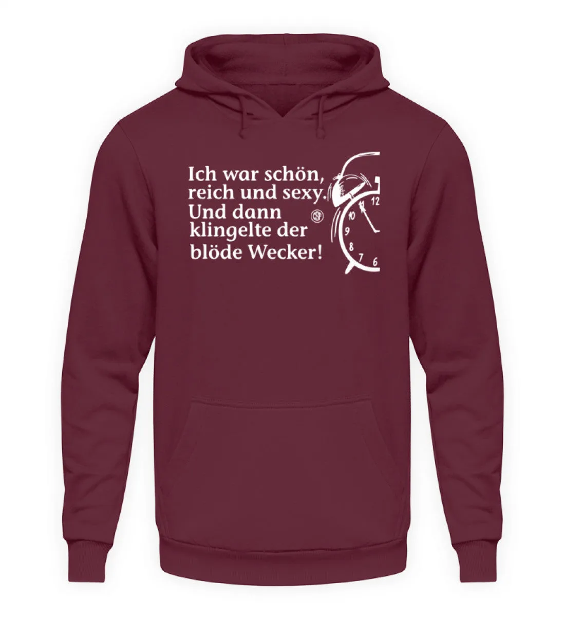 Ich war schön reich und sexy Und dann...  - Unisex Kapuzenpullover Hoodie