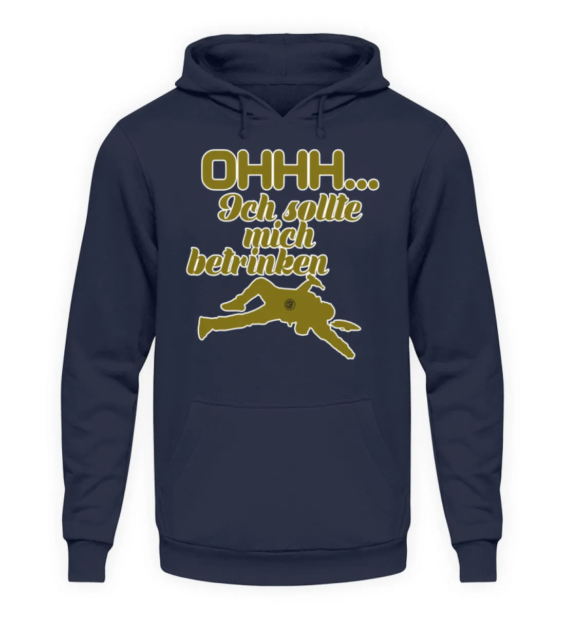 Ohhh ... Ich sollte mich betrinken  - Unisex Kapuzenpullover Hoodie