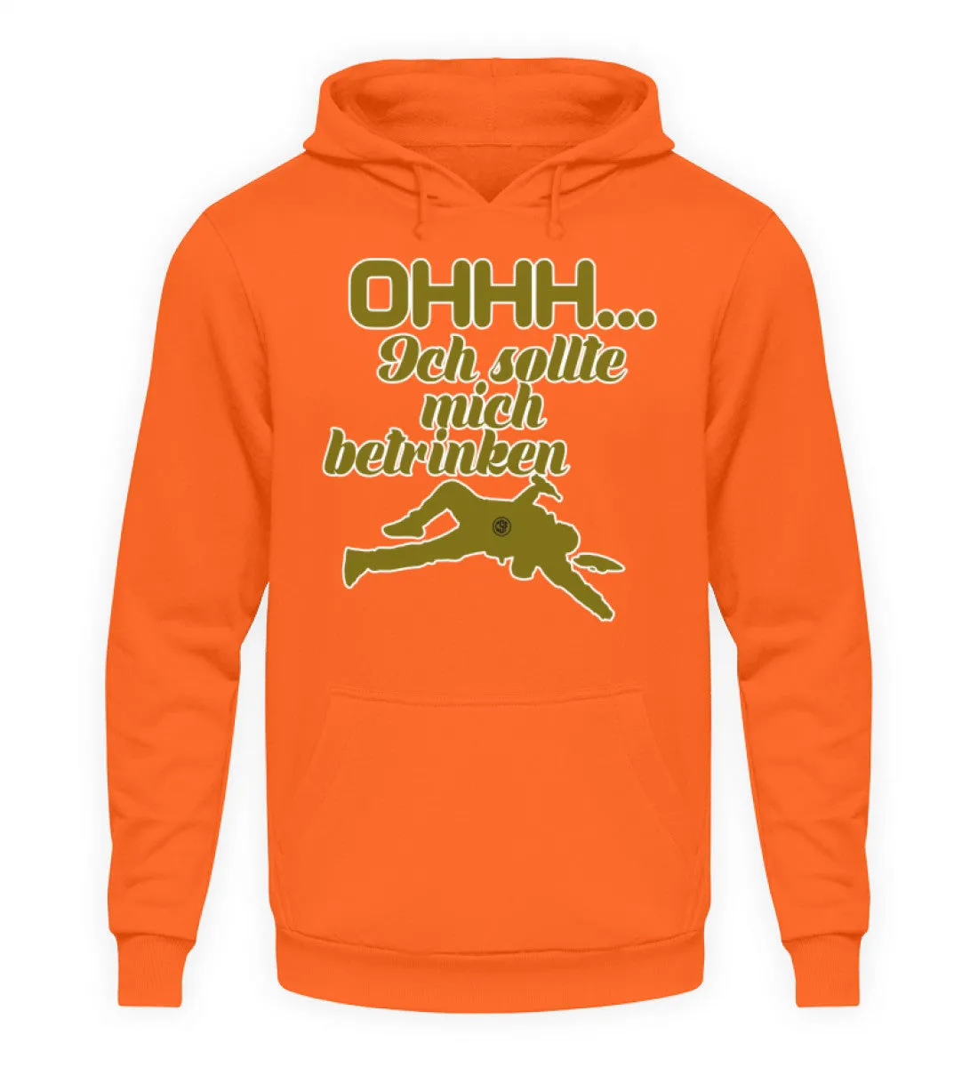 Ohhh ... Ich sollte mich betrinken  - Unisex Kapuzenpullover Hoodie