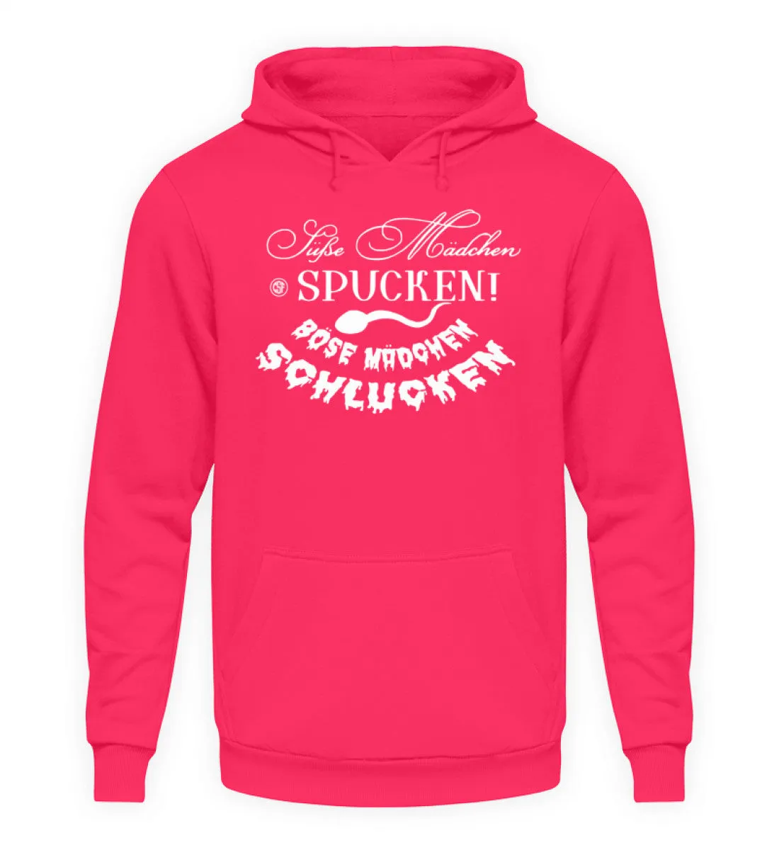 Süße Mädchen spucken Böse Mädchen...  - Unisex Kapuzenpullover Hoodie