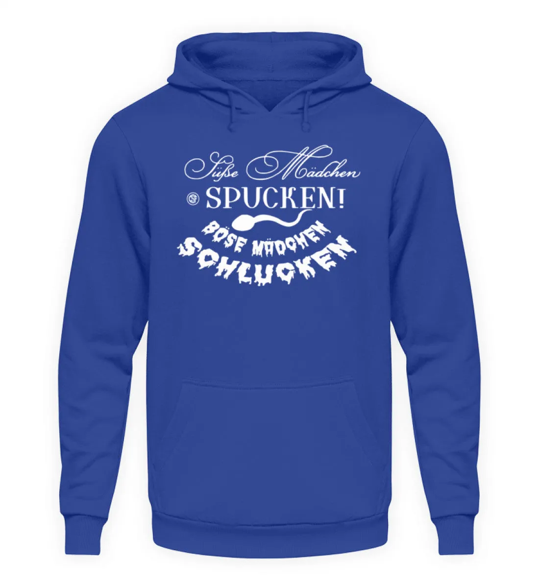 Süße Mädchen spucken Böse Mädchen...  - Unisex Kapuzenpullover Hoodie