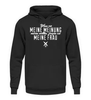 Wenn sie meine Meinung wissen wollen...  - Unisex Kapuzenpullover Hoodie