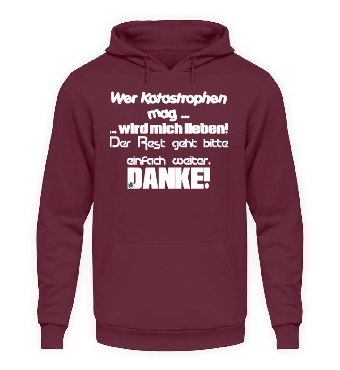 Wer Katastrophen mag wird mich...  - Unisex Kapuzenpullover Hoodie